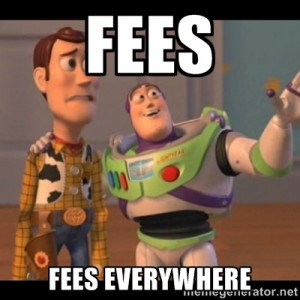 Fees Fees Everywhere