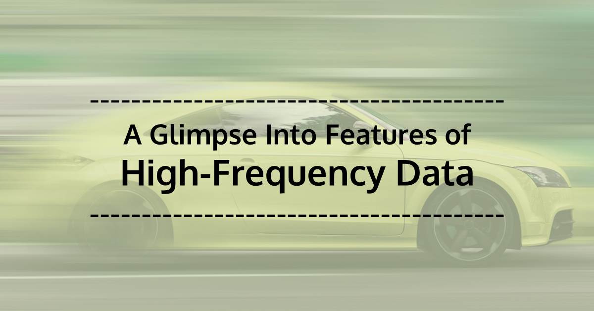 HighFrequency Data and Explanation of Its Features