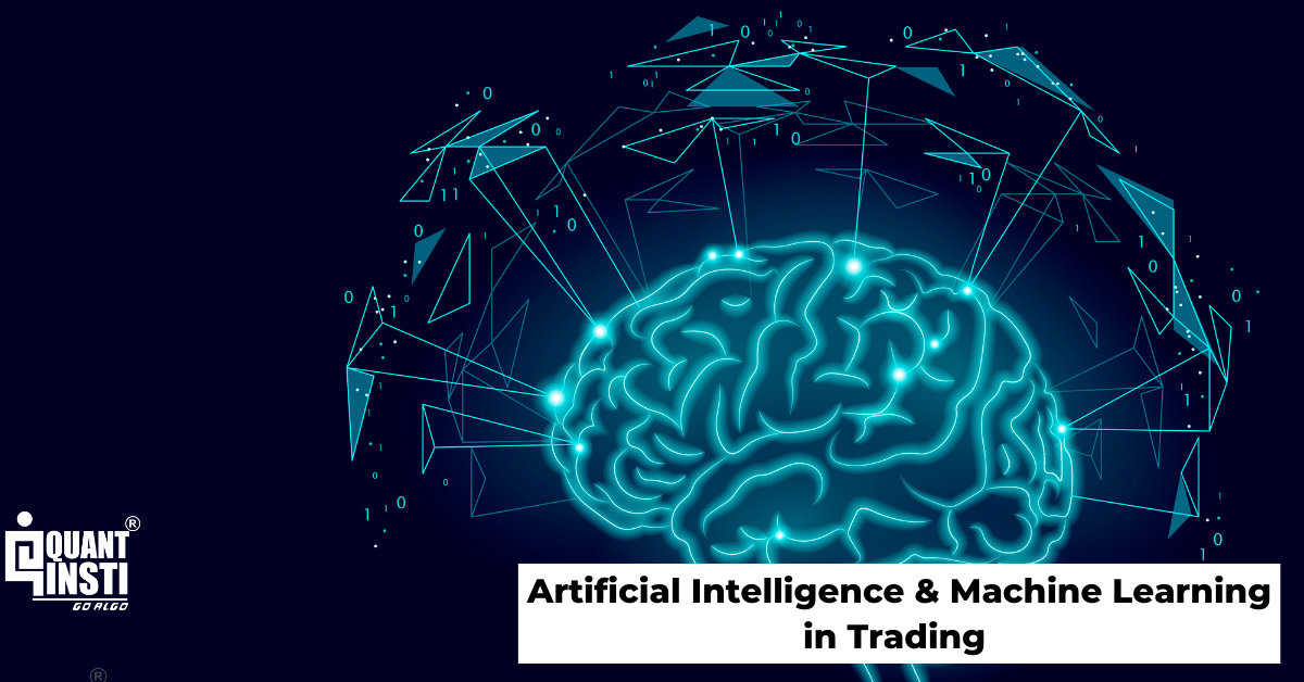 Artificial Intelligence & Machine Learning in Trading
