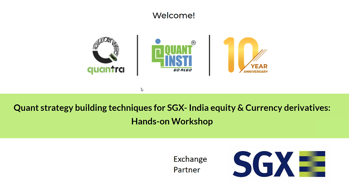 IG SGX QuantInsti Ishan Shah Workshop